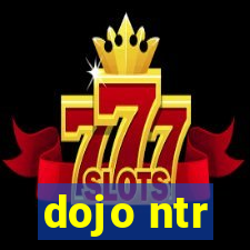 dojo ntr